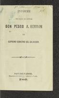 Informe del excmo. Sr. General Don Pedro A. Herrán al supremo Gobierno de El Salvador (1866)